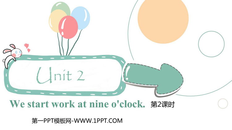 《We start work at nine oclock》PPT免费课件(第2课时)