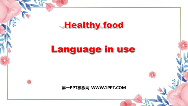 《Language in use》Healthy food PPT教学课件