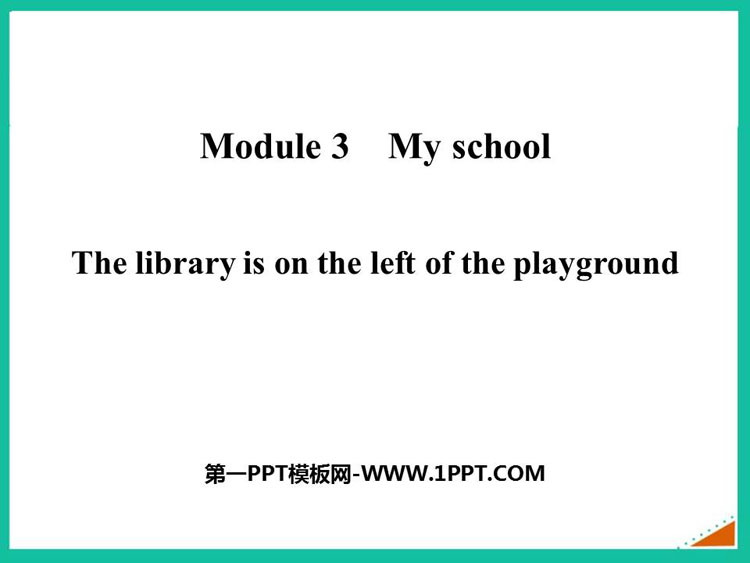 《The library is on the left of the playground》PPT免费课件(第1课时)