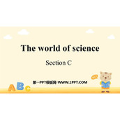 《The world of science》SectionC PPT课件
