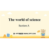 《The world of science》SectionA PPT课件