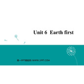 《Earth first》PPT课件