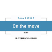 《On the move》PPT课件(第1课时)
