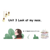 《Look at my nose》PPT优质课件