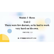 《There were few doctorsso he had to work very hard on his own》Heroes PPT免费下载