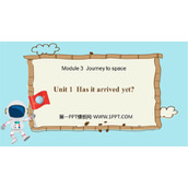 《Has it arrived yet?》journey to space PPT免费下载