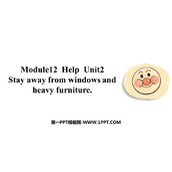 《Stay away from windows and heavy furniture》Help PPT优秀课件