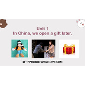 《In Chinawe open a gift later》Way of life PPT教学课件下载
