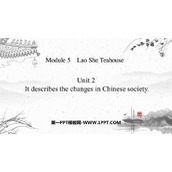 《It descibes the changes in Chinese society》Lao She's Teahouse PPT免费课件下载