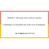 《Cambridge is a beautiful city in the east of England》My home town and my country PPT优质课件