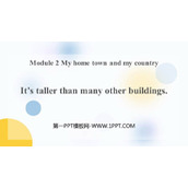 《It's taller than many other buildings》My home town and my country PPT教学课件下载