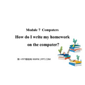 《How do I write my homework on the computer》PPT免费下载