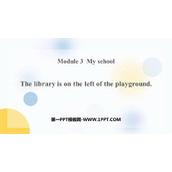 《The library is on the left of the playground》PPT精品课件