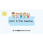 《I'm twelve》PPT免费下载