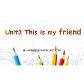 《This is my friend》PPT优秀课件