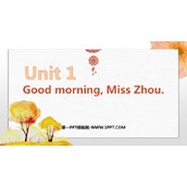 《Good morning,MissZhou》PPT教学课件下载
