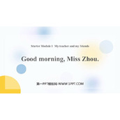 《Good morning,MissZhou》PPT精品课件