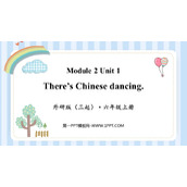 《There's Chinese dancing》PPT优质课件