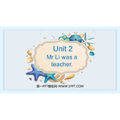 《Mr Li was a teacher》PPT优秀课件