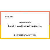 《Lunch is usually at half past twelve》PPT免费课件