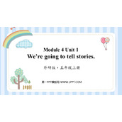 《We're going to tell stories》PPT课件下载