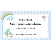 《Sam is going to ride horse》PPT免费课件