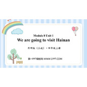 《We are going to visit Hainan》PPT免费课件