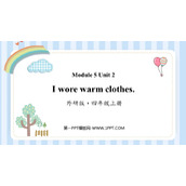 《I wore warm clothes》PPT免费课件
