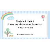 《It was my birthday on Saturday》PPT课件下载