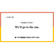 《We'll go to the zoo》PPT免费课件