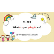 《What are you going to see?》PPT免费课件