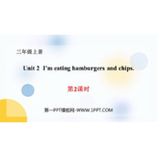 《I'm eating hamburgers and chips》PPT免费课件(第2课时)