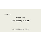 《He's helping a child》PPT课件下载