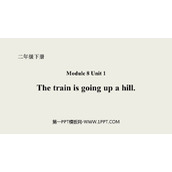 《The train is going up a hill》PPT课件下载