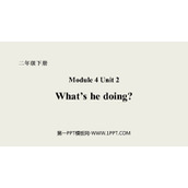 《What's he doing?》PPT教学课件