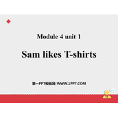 《Sam like T-shirts》PPT免费课件