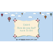 《How do you feel?》PartB PPT课件(第1课时)