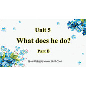 《What does he do?》PartB PPT教学课件