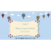 《Ways to go to school》PartB PPT教学课件(第3课时)