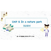 《In a nature park》PPT教学课件(第2课时)