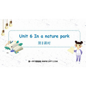 《In a nature park》PPT教学课件(第1课时)