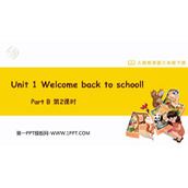 《Welcome back to school》PartB PPT课件(第2课时)