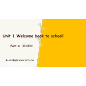 《Welcome back to school》PartA PPT课件(第1课时)