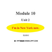 《I'm in New York now》PPT课件(第2课时)