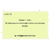 《My father goes to work at eight o'clock every morning》PPT下载(第1课时)