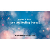 《Are you feeling bored?》PPT优质课件