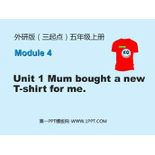 《Mum bought a new T-shirt for me》PPT免费下载