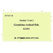 《Grandma cooked fish》PPT课件(第2课时)