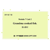 《Grandma cooked fish》PPT课件(第1课时)