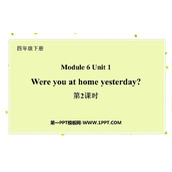 《Were you at home yesterday?》PPT课件(第2课时)